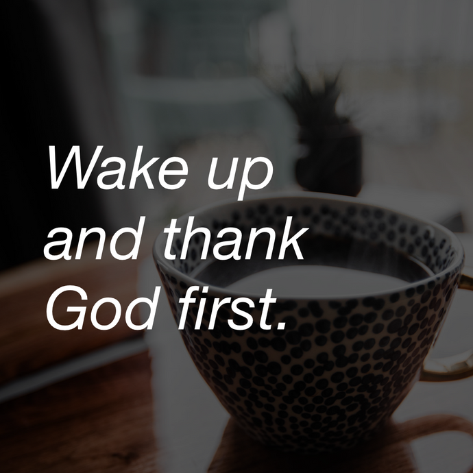 Wake up thankful 🙏